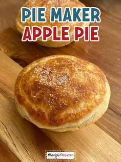 two pies sitting on top of a wooden cutting board with the words how to make an apple pie