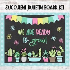 a sign that says we are ready to grow succulent bulletin board kit