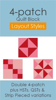 the four patch quilt block is shown in red and pink, with text that reads 4 - patch quilt block layout styles