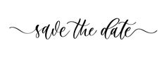 the word save the date written in cursive writing