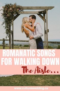 a man and woman kissing in front of an arch with the words romantic songs for walking down the aisle