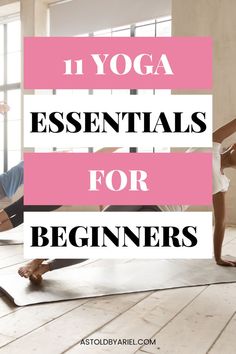 people doing yoga poses with the words 11 yoga essentials for beginners