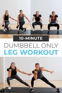 the 10 - minute dumbbell only leg workout is great for beginners to do