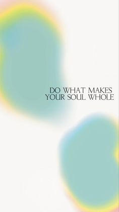 a book cover with the words do what makes your soul whole