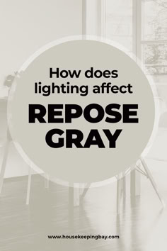 the words how does lighting effect repose gray?