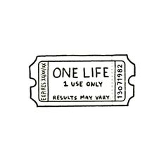 one life ticket with the words 1 use only