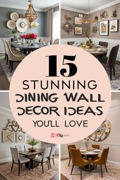 dining room and living room decor ideas with text overlay that reads 15 stunning dining wall decor ideas you'll love