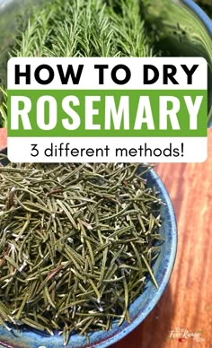 rosemary in a blue bowl with text overlay how to dry rosemary 3 different method