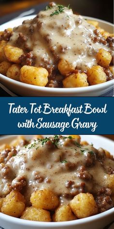 tater tot breakfast bouil with sausage gravy in a white bowl