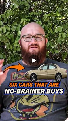 a man wearing glasses and a t - shirt that says six cars that are no - brainer buys