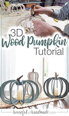 3d wood pumpkins are being made with the help of handmade candles and glue