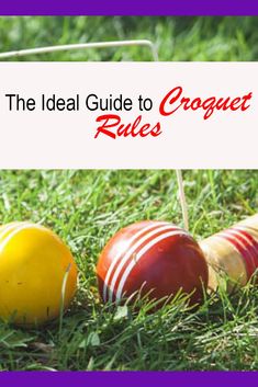 the ideal guide to croquet rules