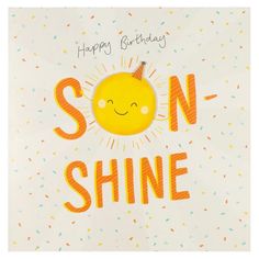 a birthday card with the words son - shine on it and an orange smiley face