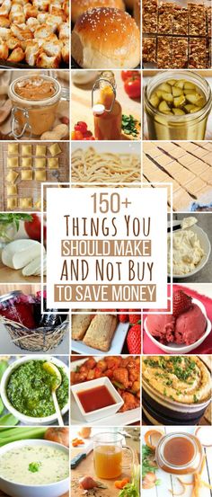 many different pictures with the words, things you should make and not buy to save money