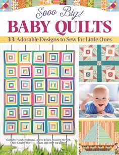 Sooo Big! Baby Quilts Choly Knight, Quilt Pattern Book, Baby Quilt Ideas, Baby Quilt Pattern, Handmade Baby Blankets, Baby Quilt Patterns, Corset Pattern, Quilt Stores, Big Baby