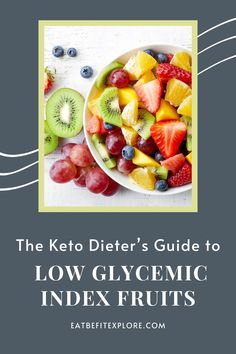 Graphic with a photo of fruits and the title "The Keto Dieter’s Guide to Low Glycemic Index Fruits" Low Glycemic Fruits, Eating Fruit, Keto Fruit, Low Carb Fruit, Keto Food List, Glycemic Index, Low Glycemic, Keto Diet For Beginners