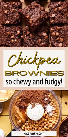 chocolate brownies in a food processor with the words chickpea brownies so chewy and fudgy