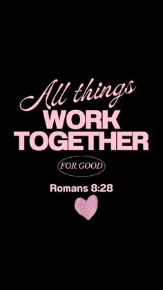 an image of a bible with the words all things work together for good romans 8 28