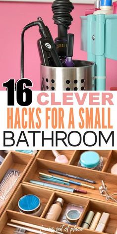 an organized bathroom drawer with the words clever hacks for a small bathroom