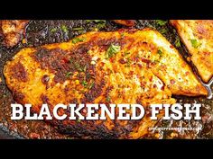 a close up of food on a pan with the words blackened fish in front of it