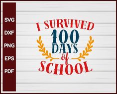 I Survived 100 Days of School svg Cut File For Cricut Silhouette eps png dxf Printable Files

• INSTANT Digital DOWNLOAD includes: 1 Zip and the following file formats: SVG DXF PNG EPS PDF

• Artwork files are perfect for printing, resizing, coloring and modifying with the appropriate software. 100 Days Of School Svg, Teacher Problems, Monday Humor