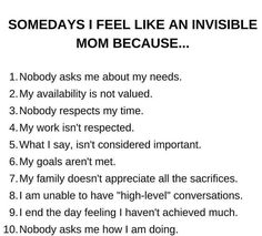 a poem written in black and white with the words, some days i feel like an invisible mom because