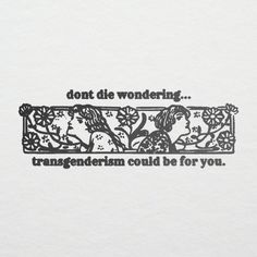 a piece of paper with an image of two women on it and the words, don't die wondering transse could be for you