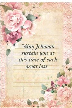 This is a sympathy card reassuring our loved one that Jehovah loves them and will sustain them. Sympathy Thoughts, Sympathy Card Sayings, Sympathy Sentiment, Condolences Quotes, Get Well Quotes, Jehovah Quotes, Sending Prayers, Sympathy Card Messages, Sympathy Messages