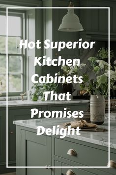 the words hot supervisor kitchen cabinets that pronizes delight are overlaid by an image of flowers in a vase