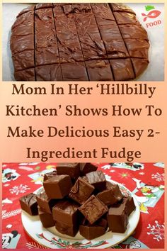 a plate with chocolate pieces on it and the words mom in her hillbilly kitchen shows how to make delicious easy 2 - ingredient fudge