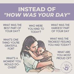 a poster with the words instead of how was your day? and an image of two people hugging each other