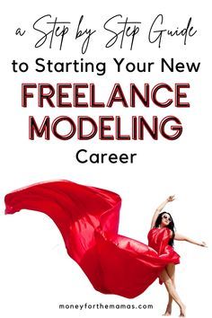 a woman in a red dress with the words how to start your new freelance modeling career