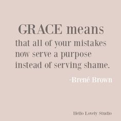 the quote grace means that all of your obstacles now serve a purpose instead of serving shame