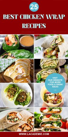 the 25 best chicken wrap recipes are on display in this collage with text overlay