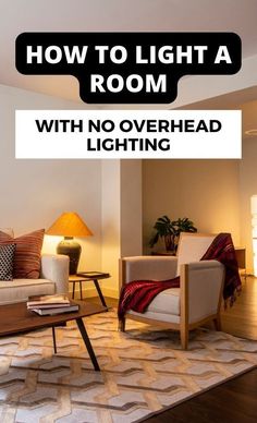 a living room with no overhead lighting is featured in the article how to lighta room