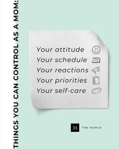 a piece of paper with the words, your attitude your schedule your reactions your priorities your self - care