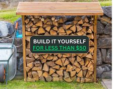 a pile of wood with a sign that says build it yourself for less than $ 50