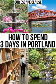 three photos with the words how to spend 3 days in portland, and an image of a