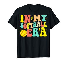 a black shirt with the words in my softball era on it and an image of a ball