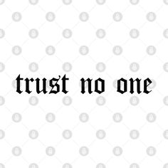 the word trust nobody on a white background