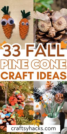 pine cone crafts for fall with text overlay that reads 33 fall pine cone craft ideas