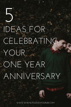 two people standing next to each other with the words 5 ideas for celebrating your one year anniversary