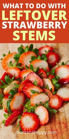 Strawberry stems on a Cutting Board Food Scraps For Garden, What To Make With Veggies, Ripe Strawberries What To Do With Over, Grow Food From Scraps, Uses For Strawberry Tops, Starting Strawberries From Fruit, What To Do With Lots Of Strawberries, Uses For Strawberries, How To Use Fresh Strawberries