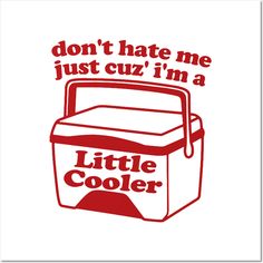 Don't Hate Me Just Because I'm a Little cooler Tee, Unisex Funny Saying Tee, Sarcastic Red Cooler T-shirt, Adult Humorous Quote Shirt -- Choose from our vast selection of art prints and posters to match with your desired size to make the perfect print or poster. Pick your favorite: Movies, TV Shows, Art, and so much more! Available in mini, small, medium, large, and extra-large depending on the design. For men, women, and children. Perfect for decoration. Funny Svg For Men, Cricket Projects Craft Ideas Shirts, Funny Tumbler Cups Quotes, Funny Sayings On Shirts, Svg Shirt Ideas, Sublimation Stickers, Cute Sayings, Trendy Shirt Designs, Quote Shirt