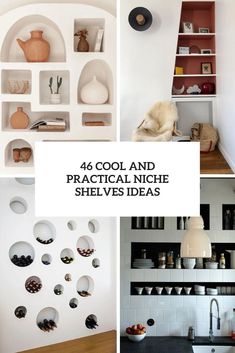 four different pictures with the words, cool and practical niche shelves ideas