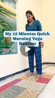 a woman standing in front of a painting with the words my 15 minutes quick morning yoga routine