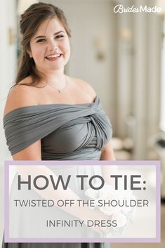 a woman in a gray dress with the words how to tie twisted off the shoulder