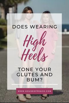 Okay ladies, its time to put an age-old question to rest once and for all – does wearing high heels improve the appearance of the glutes and bum? Is it a myth or do heels it really help boost the peach? Find out here at House of Peach. High Heels, Make Your, Make It Yourself, Heels, How To Wear