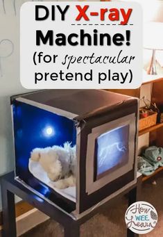 a stuffed animal is sitting in an x - ray machine for spectacular pretend play at home