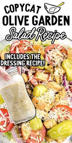 an image of a salad with dressing being drizzled over it and the words copycat olive garden salad recipe includes the dressing recipe